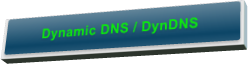 Dynamic DNS / DynDNS